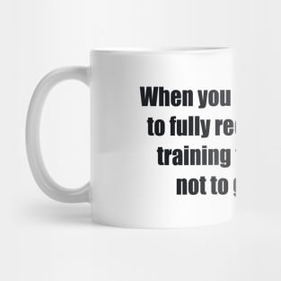 When you are not willing to fully receive, you are training the universe not to give to you Mug